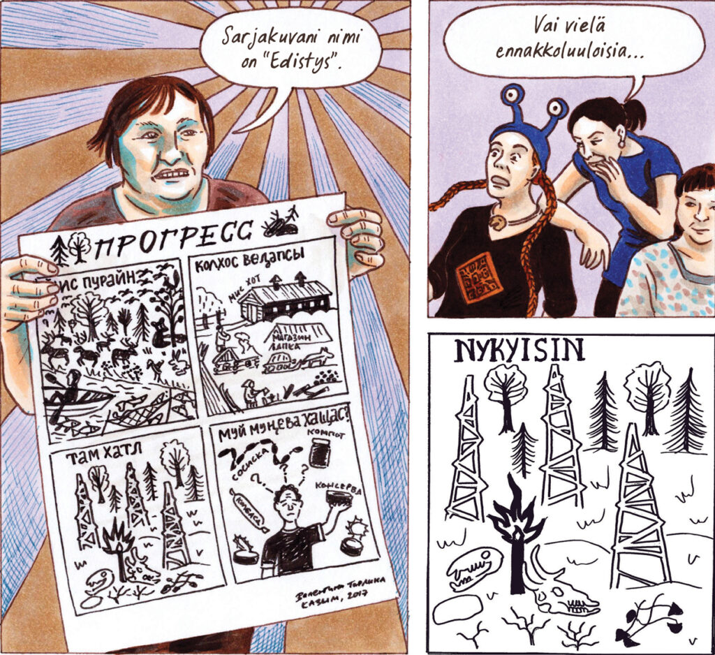 Sarjakuvan kolme ruutua, joista ensimmäisessä ikääntyvä nainen nostaa esille neliruutuista mustavalkoista sarjakuvasivua. Sen otsikkona on kyrillisin kirjaimin venäjän kielen sana PROGRESS. Nainen sanoo: "Sarjakuvani nimi on 'Edistys'". Toisessa ruudussa sarjakuvapajan ohjaaja kuiskaa toiselle: "Vai vielä ennakkoluuloisia..." Kolmannessa ruudussa on vielä lähikuva iäkkään naisen sarjakuvan yhdestä ruudusta. Siinä on otsikkotekstinä "NYKYISIN" ja piirroksina öljynporaustorneja, kuolleita puita ja aluskasvillisuutta sekä pääkalloja.