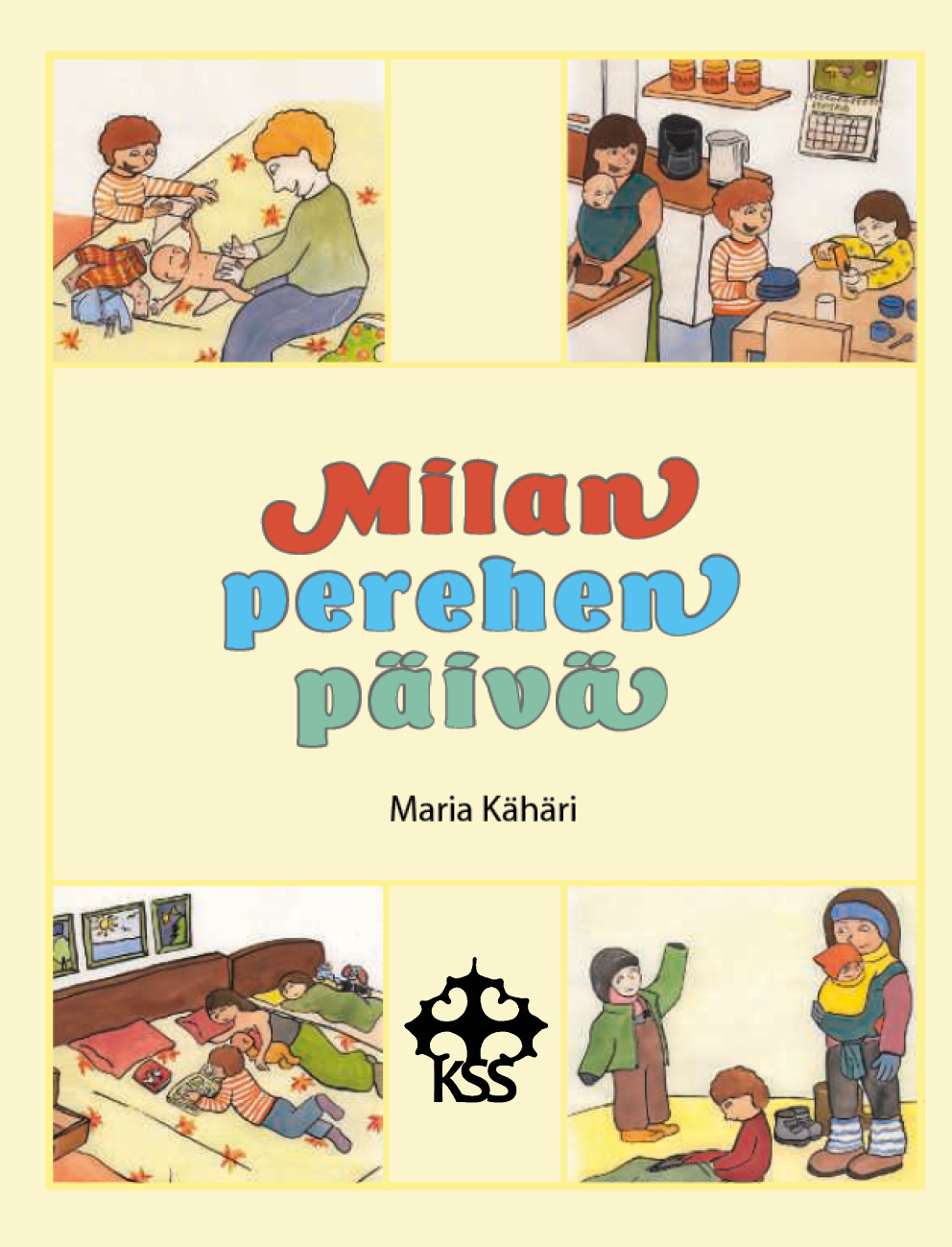 Keltainen kirjan kansi, jossa lukee Milan perehen päivä, kannessa on piirrettyjä kuvia perheen jokapäiväisestä elämästä